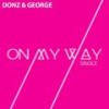 On My Way - George&Donz