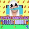 Bubble Bubble (Explicit) - DJ The Boy&Baghdad&Dj Cron