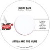 Hurry Back - Attila&The Huns