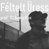 Féltelt Üresség (feat. DJ Bobby Max) - Dózi MC&DJ Bobby Max