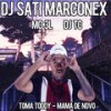 Toma Toddy / Mama de Novo(feat. DJ TC) (Explicit) - DJ SATI MARCONEX&MC 3L