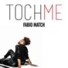 Touch Me - Fabio Match
