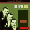 Just One More Chance - The Three Suns