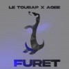 Furet(feat. AGee) (Explicit) - Le toubap&Agee