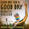 Good Day for a Good Day - Michael Franti & Spearhead&Michael Franti