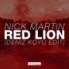 Red Lion (Deniz Koyu Edit) - Nick Martin