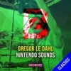 Nintendo Sounds (Original Mix) - Gregor Le Dahl