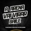 A Arena Vai Virar Baile (feat. FET Beats, Mc Scar & Mc Vitin Da Igrejinha) - DJ LUCAS MARTINS&FET Beats&Mc Scar&Mc Vitin da Igrejinha
