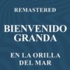 En la orilla del mar (Remastered) - Bienvenido Granda