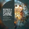 Shine - Deepness&Chär Spinelli