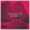 Dancing on My Own - Sam Snell