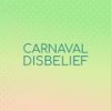 Carnaval Disbelief - Cing Sery