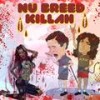 Killah (Explicit) - Nu Breed