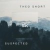 Suspected - Theo Short