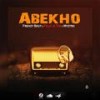 Abekho (feat. Felo le tee & Myztro) - Frenzy Bouy&Felo Le Tee&Myztro