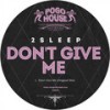 Don't Give Me - 2Sleep