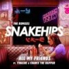 All My Friends (99 Souls Remix) - Snakehips&Tinashe&Chance the Rapper