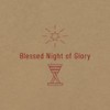 Blessed Night of Glory - The Ascent