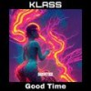 Good Time (Slowed + Reverb) - Klass&Everything Slowed