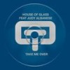 Take Me Over (Unreleased Vocal) - House Of Glass&Judy Albanese