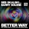 Better Way (Club Mix) - Seb Skalski&Barry Solone