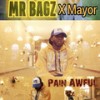 Pain Awful (Explicit) - Mayor&Mrbagz