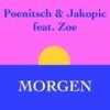 Morgen (Radio Cut) - Poenitsch&Jakopic&Zoe