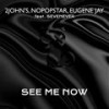 See Me Now (Original Mix) - 2JOHN'S&Nopopstar&Eugene Jay&SevenEver