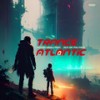 Out Of My Mind (Original Mix) - Trance Atlantic