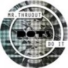 Do It (Original Mix) - Mr. ThruouT
