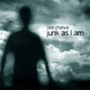 Junk As I Am (Stelx Remix) - LAST CHANCE&Stelx&Craig Walker&Dimitris Papaspyropoulos