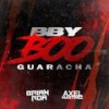 BBY BOO GUARACHA (feat. Axel Martinez) - BRIAN ROA DJ&Axel Martinez