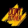 Don't Bother - Joh Makini&AKA