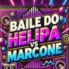 Baile do Helipa Vs Marcone (Explicit) - Dj Rf3&MC RF3