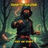 Fist Of Fury - Darth Raver