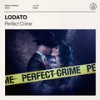 Perfect Crime - LODATO