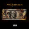 No Disrespect (Explicit) - Kash