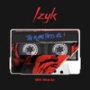 Believe In Me (Explicit) - Izyk