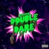Double Dare (Explicit) - Radaman