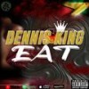 Eat - Dennis King