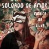 Soldado de Amor - Monica da Silva