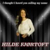 I Thought I Heard You Calling My Name - Hilde Fjørtoft&Lee Emerson