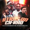 Atras do Cifrão (Explicit) - Mc Luki&MC Neguinho BDP&DJ GH&MC Neguin Da BRC&VINEX