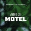 Espelho do Motel (Explicit) - Mc Madimbu&DJ GUSTAVO DA VS