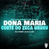 Dona Maria X Corte Do Zeca Urubu (Explicit) - MC Bouth&Mc Kaelzinho&Dj Cozy