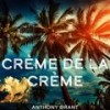 Crème De La Crème - Anthony Grant