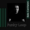 Funky Loop (2023 Version) - Ezio Centanni