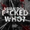 ****** Who? (Explicit) - Asian Doll