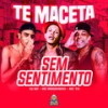Te Maceta Sem Sentimento (Explicit) - DJ WF&Mc Magrinho&Mc Th