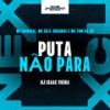 Puta Não Para (Explicit) - mc tom da VG&Mc Chá Original&DJ Isaac Vieira&Mc Original